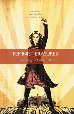 Feminist Erasures: Challenging Backlash Culture 134949805X Book Cover