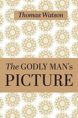 The Godly Man's Picture 1973164337 Book Cover