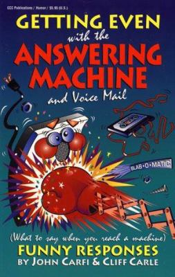 Getting Even with the Answering Machine and Voi... 0918259991 Book Cover