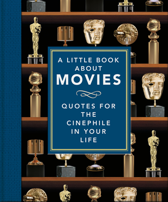 A Little Book about Movies: Quotes for the Cine... 1800693265 Book Cover