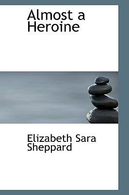 Almost a Heroine 1113614021 Book Cover