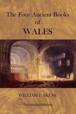 The Four Ancient Books of Wales 1470087308 Book Cover