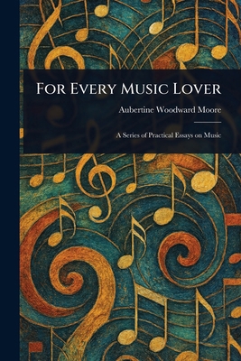 For Every Music Lover 1022954504 Book Cover