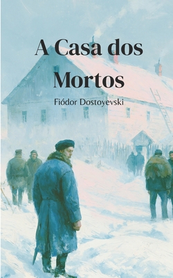 A Casa dos Mortos [Portuguese] B0H17BLY5N Book Cover