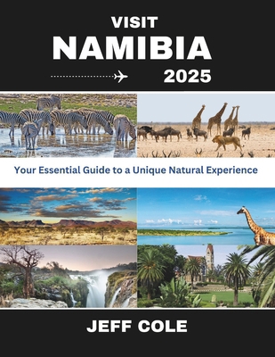 Visit Namibia in 2025: Your Essential Guide to ... B0DPTPLGQD Book Cover