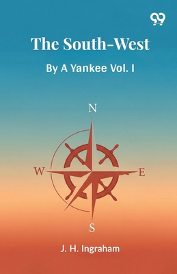 The South-West By A Yankee Vol. I 9371816775 Book Cover