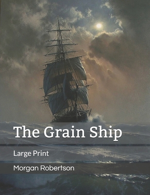 The Grain Ship: Large Print 1693419912 Book Cover