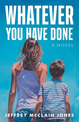 Whatever You Have Done B0D3BM6Q4J Book Cover