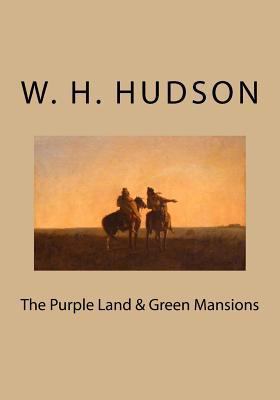The Purple Land and Green Mansions 154636885X Book Cover