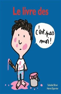 LE LIVRE DES C'EST PAS MOI ! [French] 2211304451 Book Cover