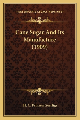 Cane Sugar And Its Manufacture (1909) 1164131214 Book Cover