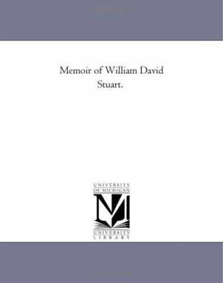 Memoir of William David Stuart. 1425540341 Book Cover