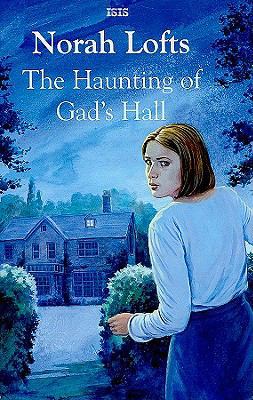 The Haunting Of Gad's Hall [Large Print] 075318558X Book Cover