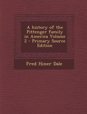 A History of the Pittenger Family in America Vo... 1293813036 Book Cover