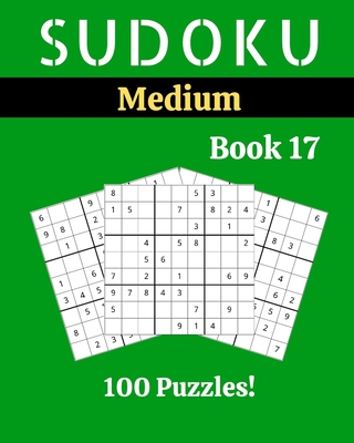 Paperback Sudoku Medium Book 17: 100 Sudoku for Adults | Large Print | Medium Difficulty | Solutions at the End | 8'' x 10'' [Large Print] Book