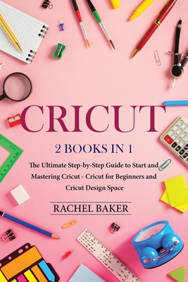 Cricut: 2 books in 1: The Ultimate Step-by-Step... 1914031121 Book Cover