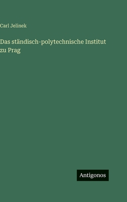 Das ständisch-polytechnische Institut zu Prag [German] 3563981469 Book Cover