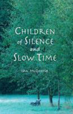 Children of Silence and Slow Time: More Reflect... 1928706452 Book Cover