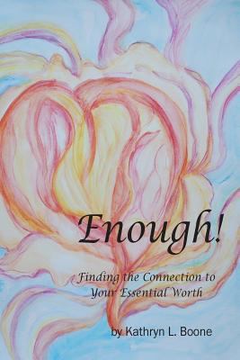 Enough!: Finding the Connection to Your Essenti... 1503176010 Book Cover