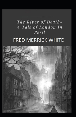 The River of Death: A Tale of London In Peril Illustrated 198191935X Book Cover
