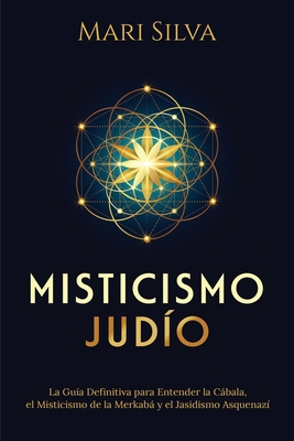 Misticismo Judío: La guía definitiva para enten... [Spanish] B08ZBMR7YW Book Cover