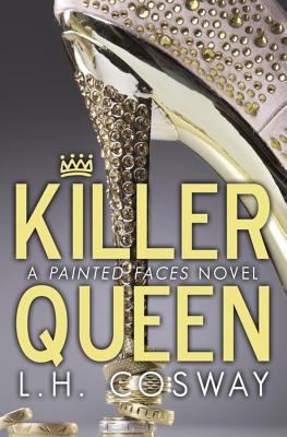 Killer Queen: A Painted Faces Novel 1502565536 Book Cover