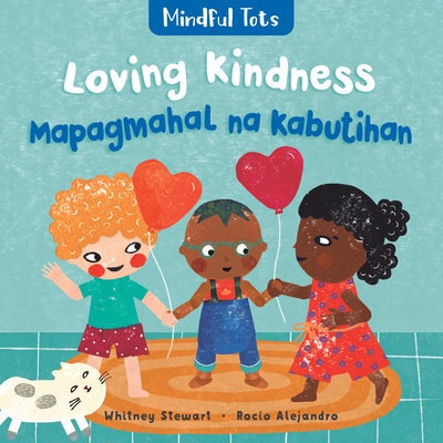 Mindful Tots: Loving Kindness (Bilingual Tagalo... [Tagalog] 1646866487 Book Cover
