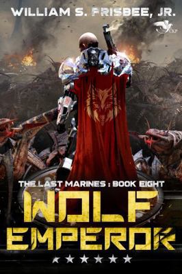 Wolf Emperor (The Last Marines) 1648559336 Book Cover