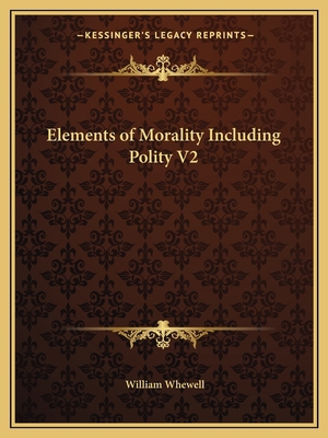 Elements of Morality Including Polity V2 1162602732 Book Cover