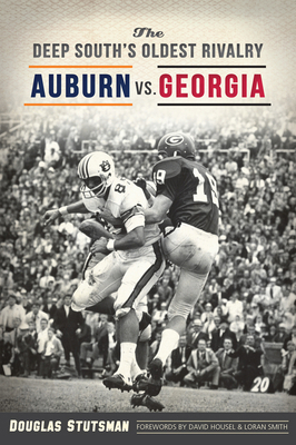 The Deep South's Oldest Rivalry: Auburn vs. Geo... 1467137669 Book Cover