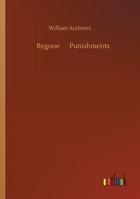 Bygone ... Punishments 3734075025 Book Cover