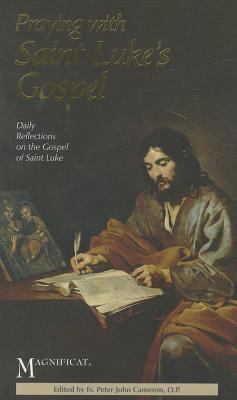 Praying with Saint Luke's Gospel: Daily Reflect... 1936260417 Book Cover