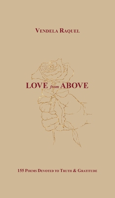 Love from Above: 155 Poems Devoted to Truth & G... B0GM5T1F6L Book Cover