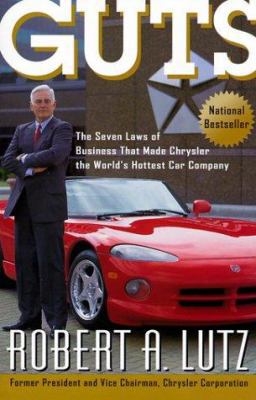 Guts: The Seven Laws of Business That Made Chry... 0471357650 Book Cover