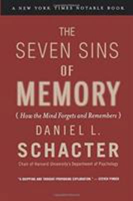 The Seven Sins of Memory: How the Mind Forgets ... 0618219196 Book Cover