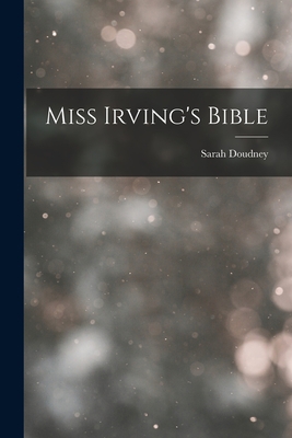 Miss Irving's Bible 1019146001 Book Cover