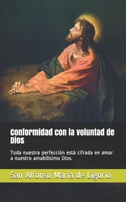 Conformidad con la voluntad de Dios: Toda nuest... [Spanish] B08NRXFVQ8 Book Cover