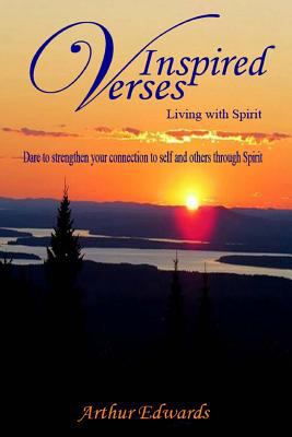 Inspired Verses: Living with Spirit.: Dare to s... 1500454184 Book Cover