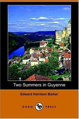 Two Summers in Guyenne (Dodo Press) 140650842X Book Cover