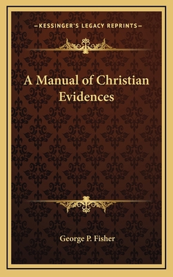 A Manual of Christian Evidences 1163331996 Book Cover