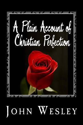 A Plain Account of Christian Perfection 1494793350 Book Cover