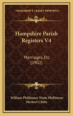 Hampshire Parish Registers V4: Marriages, Etc. ... 1167073444 Book Cover