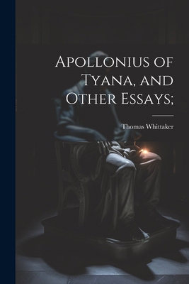 Apollonius of Tyana, and Other Essays; 1022677497 Book Cover