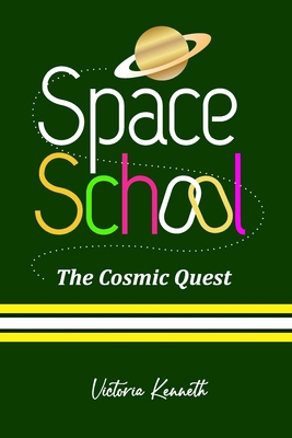 Space School: The Cosmic Quest            Book Cover