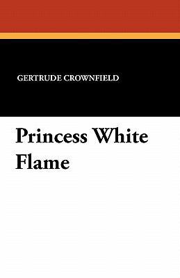 Princess White Flame 1434410781 Book Cover