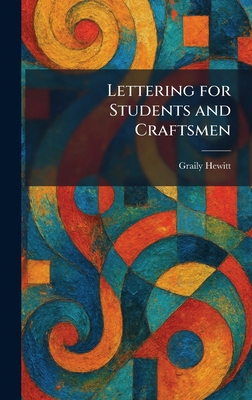 Lettering for Students and Craftsmen 102579298X Book Cover