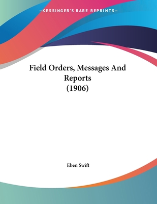 Field Orders, Messages And Reports (1906) 1104127032 Book Cover