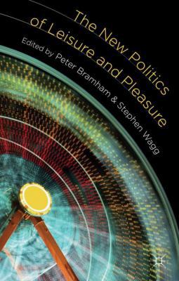 The New Politics of Leisure and Pleasure 0230216846 Book Cover