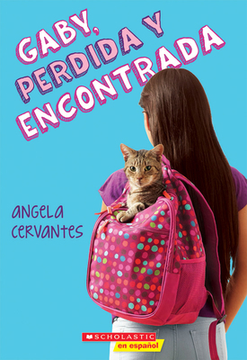 Gaby, Perdida Y Encontrada (Gaby, Lost and Found) [Spanish] 0545848431 Book Cover