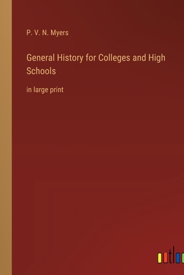 General History for Colleges and High Schools: ... 3368358057 Book Cover